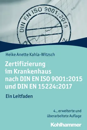 Kahla-Witzsch | Zertifizierung im Krankenhaus nach DIN EN ISO 9001:2015 und DIN EN 15224:2017 | Buch | 978-3-17-034615-4 | www.sack.de