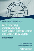 Kahla-Witzsch |  Zertifizierung im Krankenhaus nach DIN EN ISO 9001:2015 und DIN EN 15224:2017 | Buch |  Sack Fachmedien