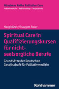 Gratz / Roser / Führer |  Spiritual Care in Qualifizierungskursen für nicht-seelsorgliche Berufe | eBook | Sack Fachmedien