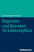 Salzberger-Wittenberg |  Beginnen und Beenden im Lebenszyklus | eBook | Sack Fachmedien