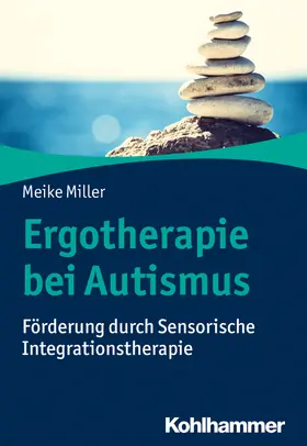 Miller | Miller, M: Ergotherapie bei Autismus | Buch | 978-3-17-034697-0 | sack.de