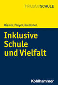 Biewer / Proyer / Kremsner |  Inklusive Schule und Vielfalt | Buch |  Sack Fachmedien