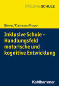 Biewer / Kremsner / Proyer |  Inklusive Schule - Handlungsfeld motorische und kognitive Entwicklung | Buch |  Sack Fachmedien