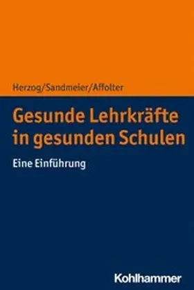 Herzog / Sandmeier / Affolter |  Gesunde Lehrkräfte in gesunden Schulen | eBook | Sack Fachmedien