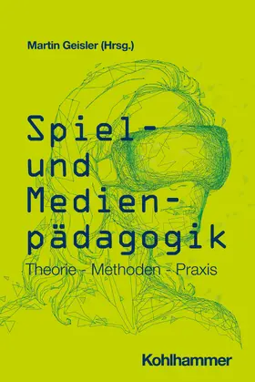 Geisler |  Spiel- und Medienpädagogik | Buch |  Sack Fachmedien