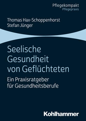 Hax-Schoppenhorst / Jünger |  Hax-Schoppenhorst, T: Seelische Gesundheit von Geflüchteten | Buch |  Sack Fachmedien