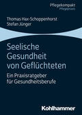 Hax-Schoppenhorst / Jünger |  Hax-Schoppenhorst, T: Seelische Gesundheit von Geflüchteten | Buch |  Sack Fachmedien