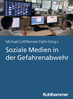 Lülf / Fathi / Tutt |  Soziale Medien in der Gefahrenabwehr | Buch |  Sack Fachmedien