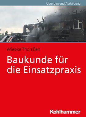 Thönißen | Baukunde für die Einsatzpraxis | Buch | 978-3-17-034938-4 | sack.de