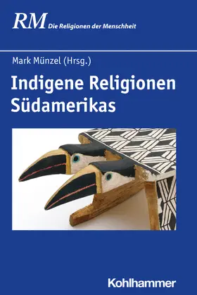 Münzel |  Indigene Religionen Südamerikas | Buch |  Sack Fachmedien