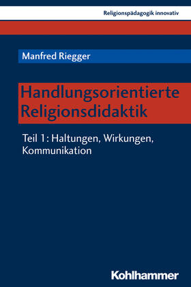 Riegger |  Handlungsorientierte Religionsdidaktik 01 | Buch |  Sack Fachmedien