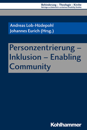 Lob-Hüdepohl / Eurich / Liedke |  Personzentrierung - Inklusion - Enabling Community | Buch |  Sack Fachmedien