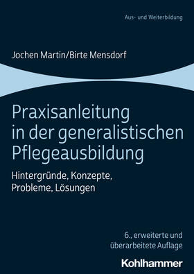 Martin / Stährmann / Mensdorf | Praxisanleitung in der generalistischen Pflegeausbildung | Buch | 978-3-17-035028-1 | sack.de