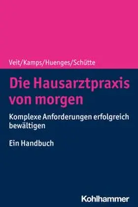 Huenges / Veit / Kamps | Die Hausarztpraxis von morgen | E-Book | www.sack.de