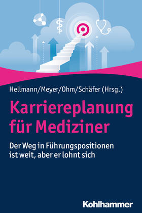 Hellmann / Meyer / Ohm |  Karriereplanung für Mediziner | Buch |  Sack Fachmedien