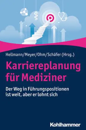 Hellmann / Meyer / Ohm |  Karriereplanung für Mediziner | Buch |  Sack Fachmedien