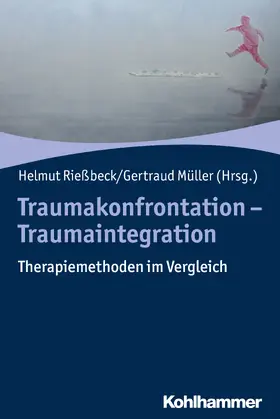 Rießbeck / Müller / Besser |  Traumakonfrontation - Traumaintegration | Buch |  Sack Fachmedien