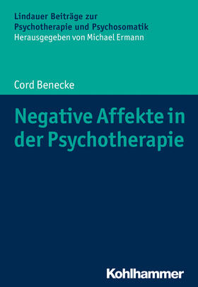 Benecke |  Negative Affekte in der Psychotherapie | Buch |  Sack Fachmedien