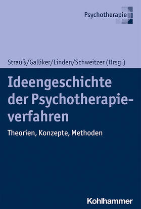 Strauß / Galliker / Linden | Ideengeschichte der Psychotherapieverfahren | Buch | 978-3-17-035146-2 | sack.de