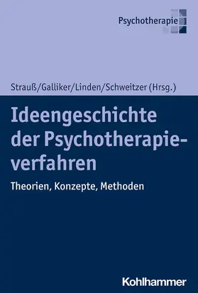 Strauß / Galliker / Linden |  Ideengeschichte der Psychotherapieverfahren | eBook | Sack Fachmedien