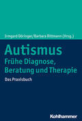 Döringer / Rittmann |  Autismus: Frühe Diagnose, Beratung und Therapie | Buch |  Sack Fachmedien