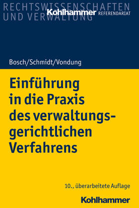 Vondung / Bosch / Schmidt | Einführung in die Praxis des verwaltungsgerichtlichen Verfahrens | Buch | 978-3-17-035176-9 | sack.de