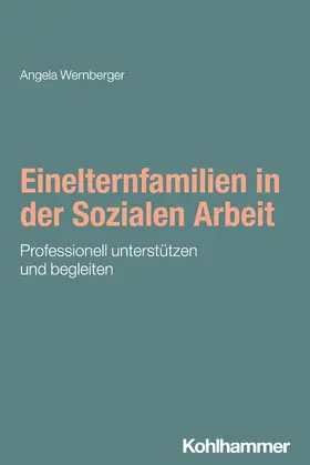 Wernberger |  Einelternfamilien in der Sozialen Arbeit | Buch |  Sack Fachmedien