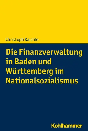 Raichle |  Die Finanzverwaltung in Baden und Württemberg im Nationalsozialismus | eBook | Sack Fachmedien