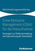 Rall / Schmid / Langewand |  Crew Resource Management (CRM) für die Notaufnahme | eBook | Sack Fachmedien