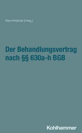 Kern / Hahn / Holzner |  Der Behandlungsvertrag nach §§ 630a-h | Buch |  Sack Fachmedien