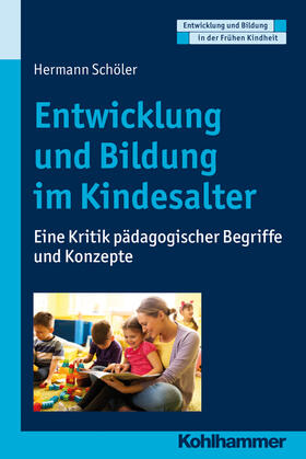 Schöler / Holodynski / Gutknecht |  Schöler, H: Entwicklung und Bildung im Kindesalter | Buch |  Sack Fachmedien