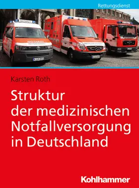 Roth |  Struktur der medizinischen Notfallversorgung in Deutschland | eBook | Sack Fachmedien