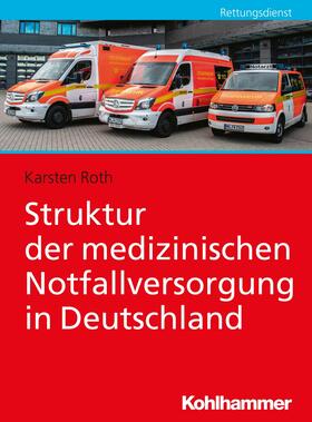 Roth | Struktur der medizinischen Notfallversorgung in Deutschland | E-Book | sack.de