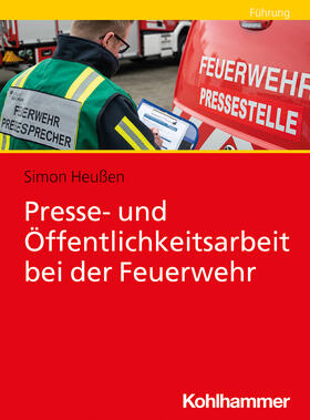 Stiller / Hahnenstein | Presse- und Öffentlichkeitsarbeit bei der Feuerwehr | Buch | 978-3-17-035453-1 | sack.de