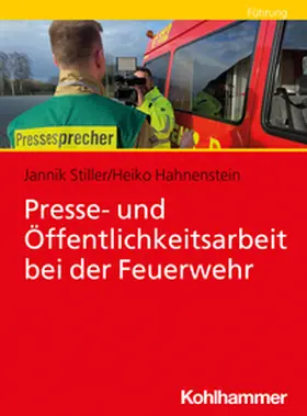 Stiller / Hahnenstein | Presse- und Öffentlichkeitsarbeit bei der Feuerwehr | E-Book | sack.de