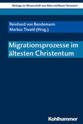 von Bendemann / Tiwald |  Migrationsprozesse im ältesten Christentum | Buch |  Sack Fachmedien