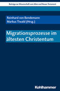 Bendemann / Tiwald / Dietrich |  Migrationsprozesse im ältesten Christentum | eBook | Sack Fachmedien
