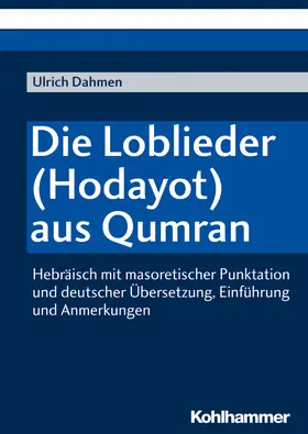 Dahmen |  Die Loblieder (Hodayot) aus Qumran | Buch |  Sack Fachmedien