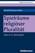 Beinhauer-Köhler |  Beinhauer-Köhler, B: Spielräume religiöser Pluralität | Buch |  Sack Fachmedien