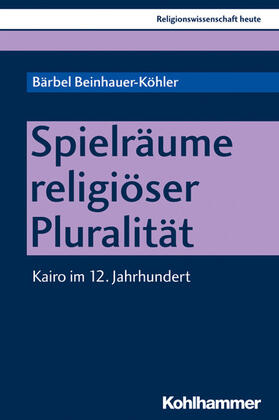 Beinhauer-Köhler / Nagel / Rüpke | Spielräume religiöser Pluralität | E-Book | sack.de