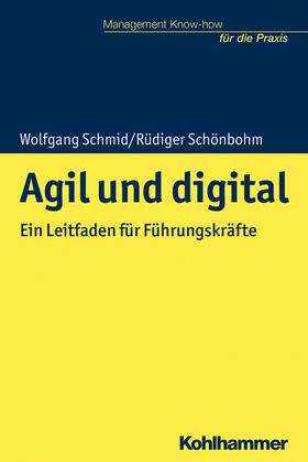 Schmid / Schönbohm / Kohlert | Schmid, W: Agil und digital | Buch | 978-3-17-035498-2 | sack.de