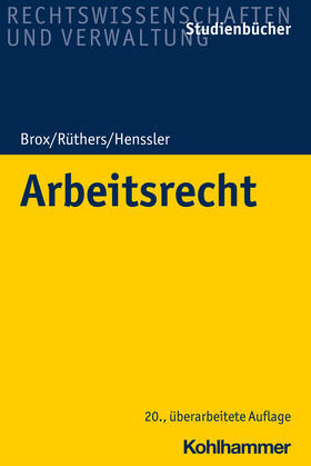 Brox / Rüthers / Henssler | Arbeitsrecht | Buch | 978-3-17-035533-0 | sack.de