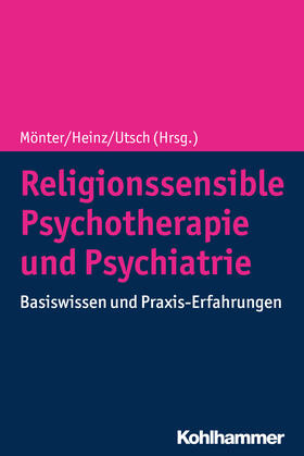 Mönter / Heinz / Utsch |  Religionssensible Psychotherapie und Psychiatrie | Buch |  Sack Fachmedien