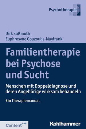Süßmuth / Gouzoulis-Mayfrank | Familientherapie bei Psychose und Sucht | Buch | 978-3-17-035629-0 | sack.de
