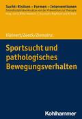 Kleinert / Zeeck / Ziemainz |  Sportsucht und pathologisches Bewegungsverhalten | eBook | Sack Fachmedien