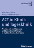 Romanczuk-Seiferth / Burian / Diefenbacher |  ACT in Klinik und Tagesklinik | Buch |  Sack Fachmedien