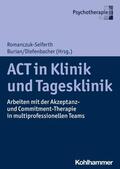 Romanczuk-Seiferth / Burian / Diefenbacher |  ACT in Klinik und Tagesklinik | eBook | Sack Fachmedien