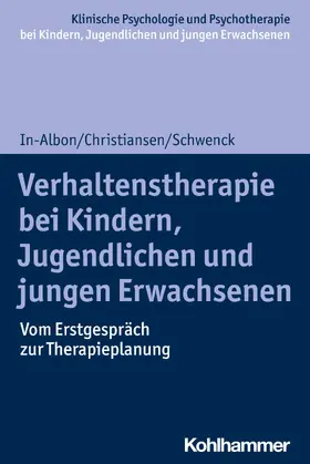 In-Albon / Christiansen / Schwenck | Verhaltenstherapie bei Kindern, Jugendlichen und jungen Erwachsenen | E-Book | sack.de