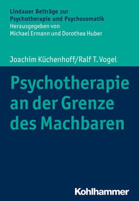 Küchenhoff / Vogel / Ermann |  Psychotherapie an der Grenze des Machbaren | Buch |  Sack Fachmedien