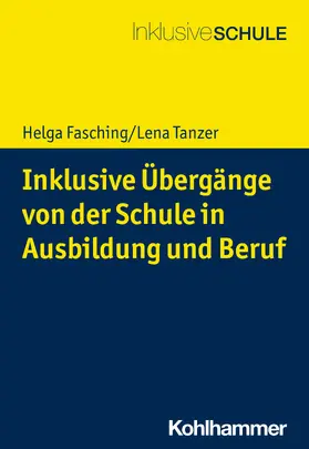 Fasching / Tanzer |  Inklusive Übergänge von der Schule in (Aus-)Bildung und Beschäftigung | Buch |  Sack Fachmedien